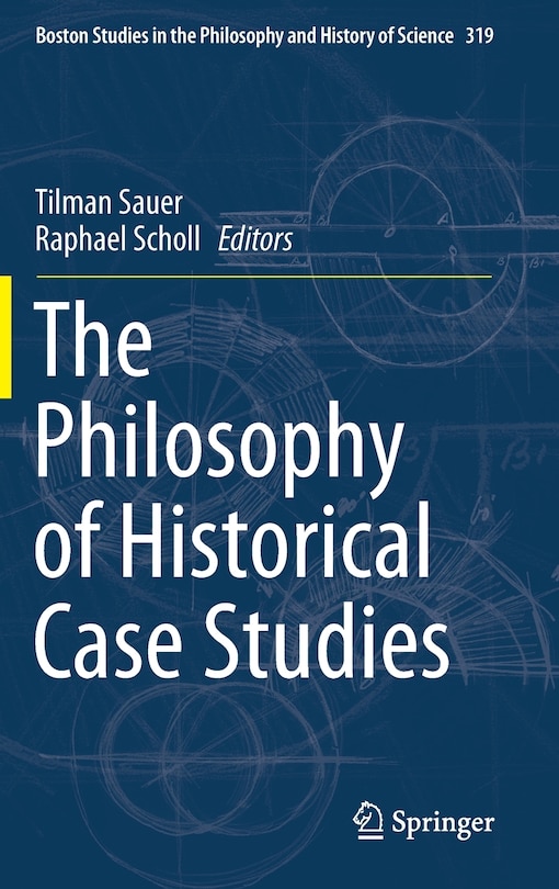 Couverture_The Philosophy Of Historical Case Studies