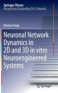 Couverture_Neuronal Network Dynamics In 2d And 3d In Vitro Neuroengineered Systems