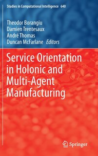 Couverture_Service Orientation In Holonic And Multi-agent Manufacturing