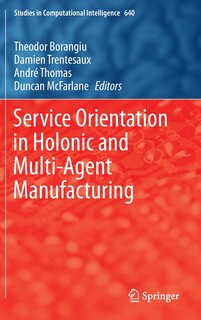 Service Orientation In Holonic And Multi-agent Manufacturing