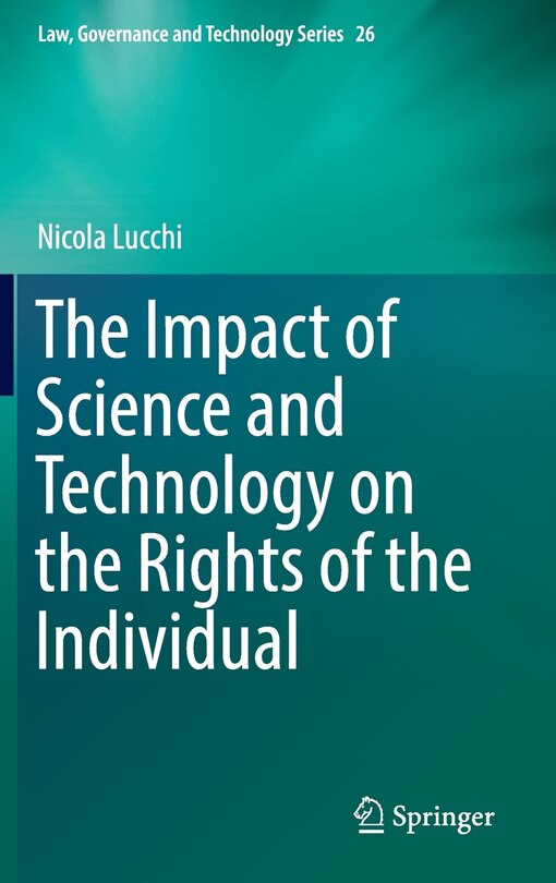 Front cover_The Impact Of Science And Technology On The Rights Of The Individual
