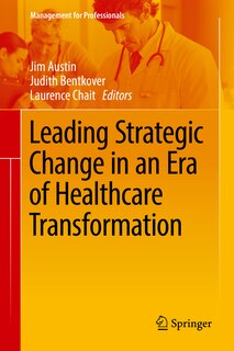 Front cover_Leading Strategic Change In An Era Of Healthcare Transformation
