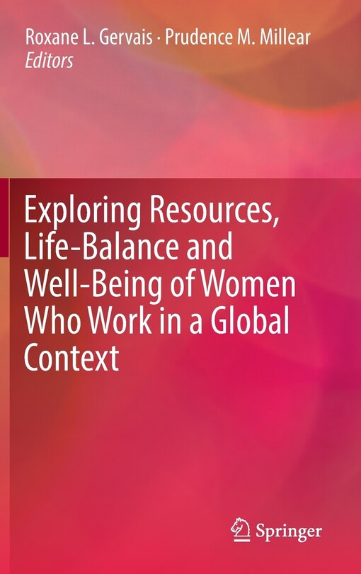 Front cover_Exploring Resources, Life-balance And Well-being Of Women Who Work In A Global Context