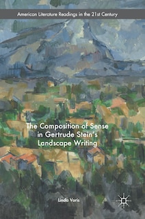 Front cover_Composition of Sense in Gertrude Stein's Landscape Writing