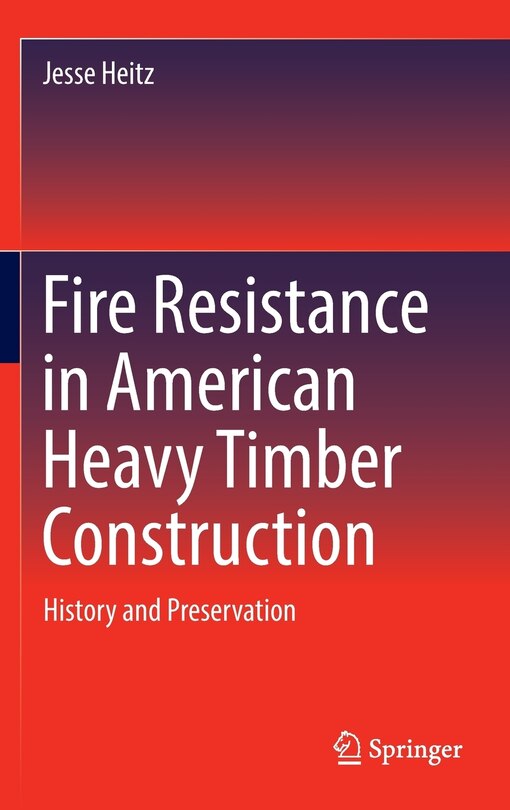 Front cover_Fire Resistance In American Heavy Timber Construction