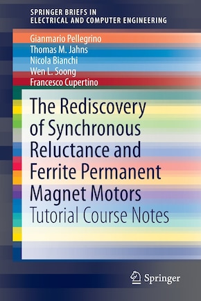 The Rediscovery Of Synchronous Reluctance And Ferrite Permanent Magnet Motors: Tutorial Course Notes