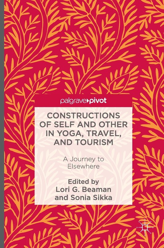 Couverture_Constructions Of Self And Other In Yoga, Travel, And Tourism