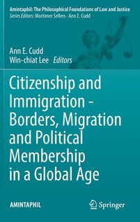 Front cover_Citizenship And Immigration - Borders, Migration And Political Membership In A Global Age
