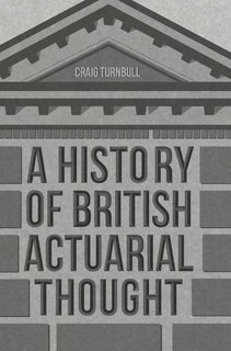 Couverture_A History Of British Actuarial Thought