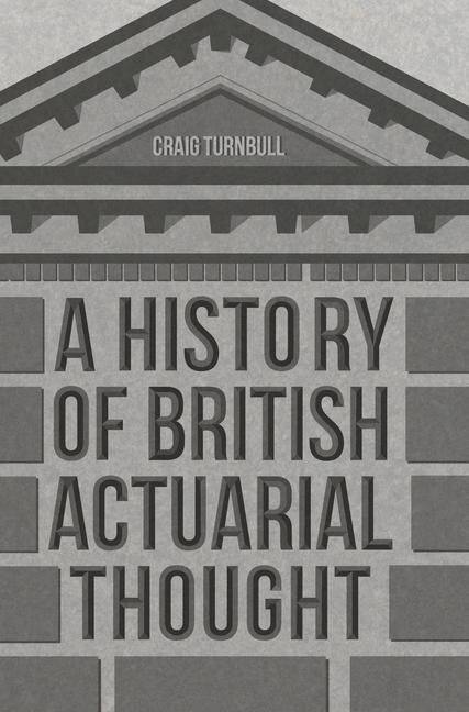 Couverture_A History Of British Actuarial Thought