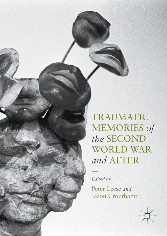 Front cover_Traumatic Memories Of The Second World War And After