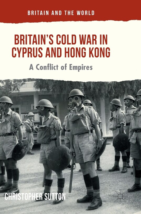 Couverture_Britain's Cold War In Cyprus And Hong Kong