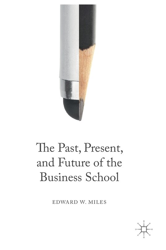 Couverture_The Past, Present, and Future of the Business School