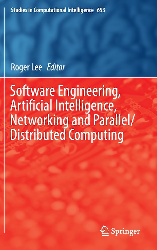 Front cover_Software Engineering, Artificial Intelligence, Networking And Parallel/distributed Computing