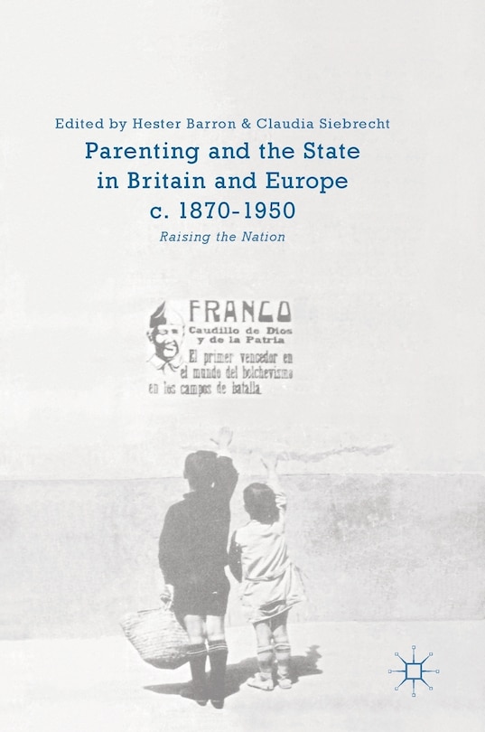 Front cover_Parenting And The State In Britain And Europe, C. 1870-1950