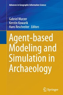Front cover_Agent-based Modeling And Simulation In Archaeology