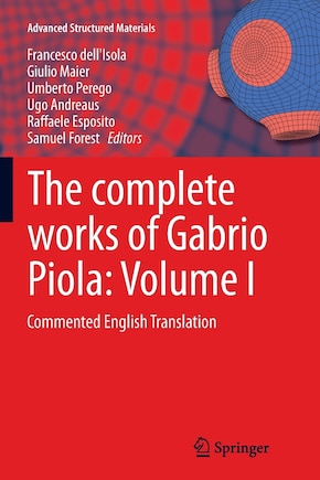 The Complete Works Of Gabrio Piola: Volume I: Commented English Translation