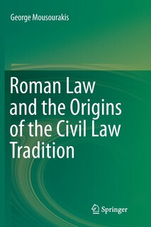 Front cover_Roman Law And The Origins Of The Civil Law Tradition
