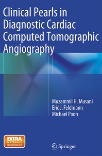 Couverture_Clinical Pearls In Diagnostic Cardiac Computed Tomographic Angiography