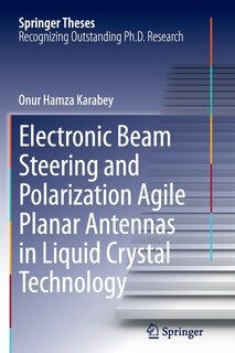 Front cover_Electronic Beam Steering And Polarization Agile Planar Antennas In Liquid Crystal Technology