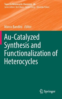 Front cover_Au-catalyzed Synthesis And Functionalization Of Heterocycles