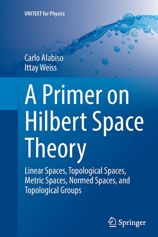 Front cover_A Primer on Hilbert Space Theory