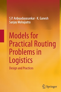 Front cover_Models For Practical Routing Problems In Logistics