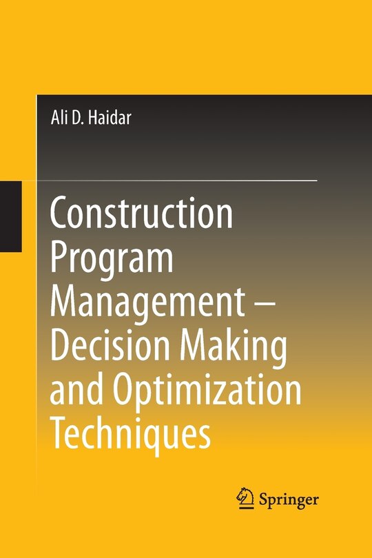 Front cover_Construction Program Management - Decision Making And Optimization Techniques