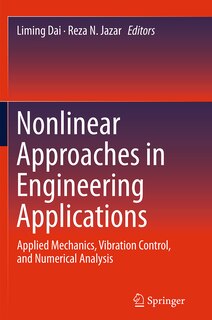 Nonlinear Approaches In Engineering Applications: Applied Mechanics, Vibration Control, And Numerical Analysis