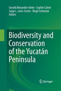 Couverture_Biodiversity And Conservation Of The Yucatan Peninsula