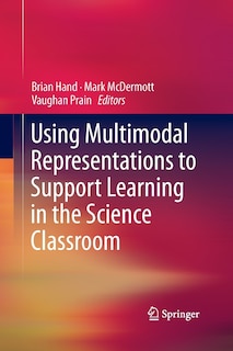 Couverture_Using Multimodal Representations To Support Learning In The Science Classroom