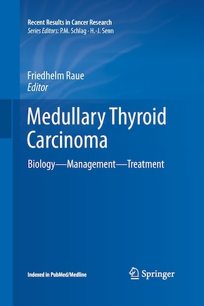 Medullary Thyroid Carcinoma: Biology - Management - Treatment