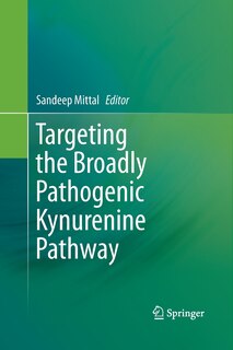 Front cover_Targeting The Broadly Pathogenic Kynurenine Pathway