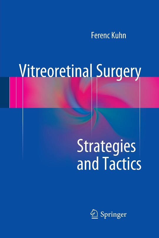 Vitreoretinal Surgery: Strategies And Tactics