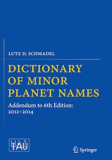 Dictionary Of Minor Planet Names: Addendum To : 2012-2014