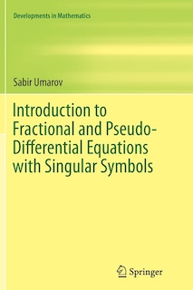 Couverture_Introduction To Fractional And Pseudo-differential Equations With Singular Symbols
