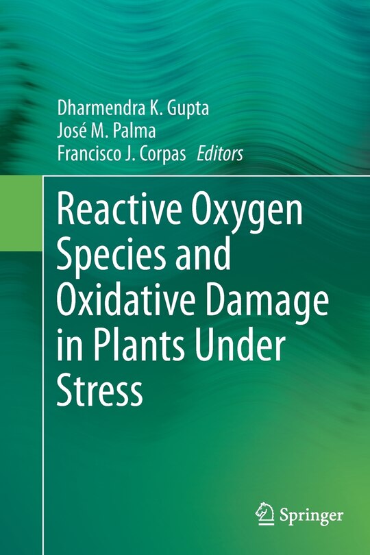 Front cover_Reactive Oxygen Species And Oxidative Damage In Plants Under Stress
