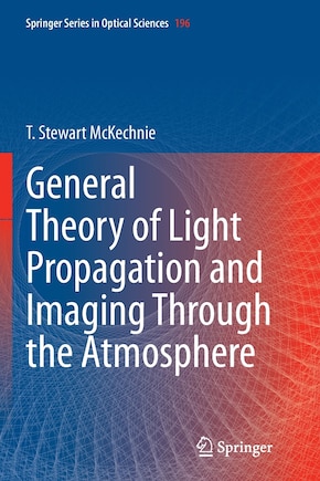 General Theory Of Light Propagation And Imaging Through The Atmosphere