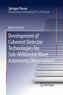 Couverture_Development Of Coherent Detector Technologies For Sub-millimetre Wave Astronomy Observations