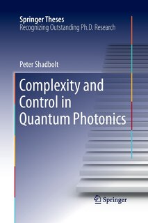 Front cover_Complexity And Control In Quantum Photonics