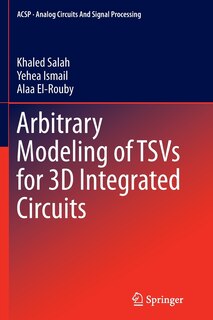 Couverture_Arbitrary Modeling Of Tsvs For 3d Integrated Circuits