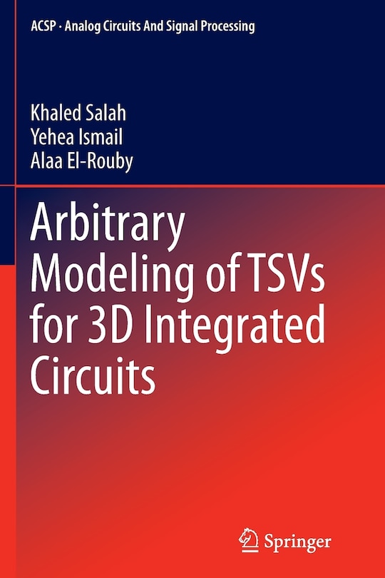 Couverture_Arbitrary Modeling Of Tsvs For 3d Integrated Circuits