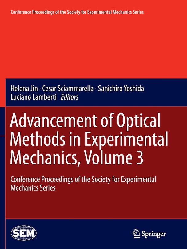 Advancement Of Optical Methods In Experimental Mechanics, Volume 3: Conference Proceedings Of The Society For Experimental Mechanics Series