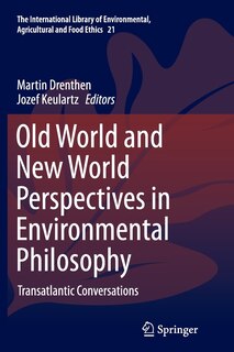 Front cover_Old World And New World Perspectives In Environmental Philosophy