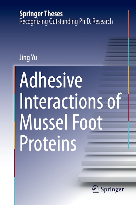 Couverture_Adhesive Interactions Of Mussel Foot Proteins