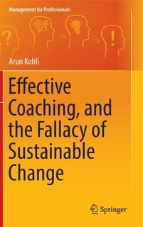 Front cover_Effective Coaching, And The Fallacy Of Sustainable Change