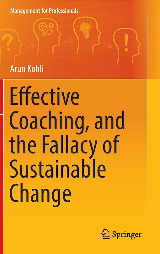 Front cover_Effective Coaching, And The Fallacy Of Sustainable Change