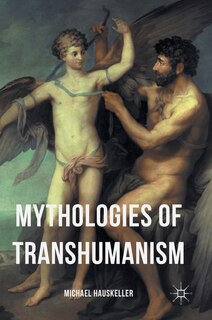 Front cover_Mythologies Of Transhumanism