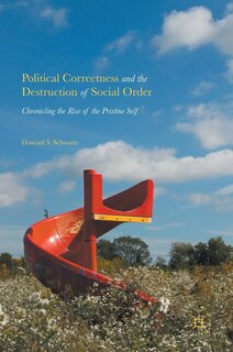 Front cover_Political Correctness And The Destruction Of Social Order