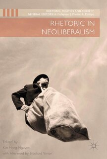 Front cover_Rhetoric In Neoliberalism